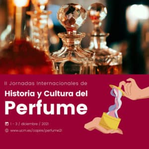 abdomen Glorioso alimentar II Jornadas Internacionales de Historia y Cultura del Perfume » Fundación  Academia del Perfume