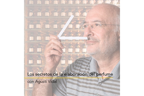 «Los secretos de la elaboración del perfume» con Agustí Vidal